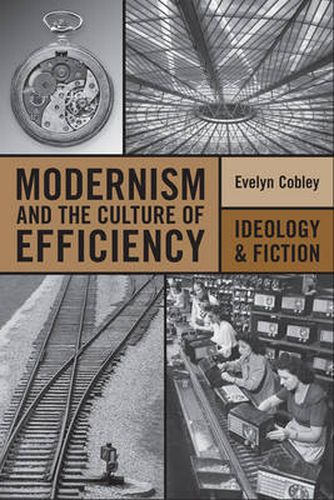 Cover image for Modernism and the Culture of Efficiency: Ideology and Fiction