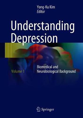 Understanding Depression: Volume 1. Biomedical and Neurobiological Background