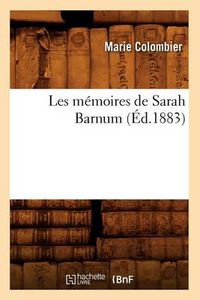Cover image for Les Memoires de Sarah Barnum (Ed.1883)