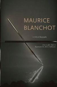 Cover image for Maurice Blanchot: A Critical Biography