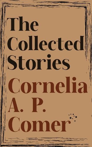 Cover image for The Collected Stories of Cornelia A. P. Comer