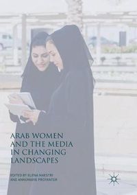 Cover image for Arab Women and the Media in Changing Landscapes