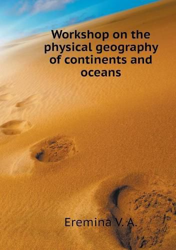 Cover image for Workshop on the physical geography of continents and oceans