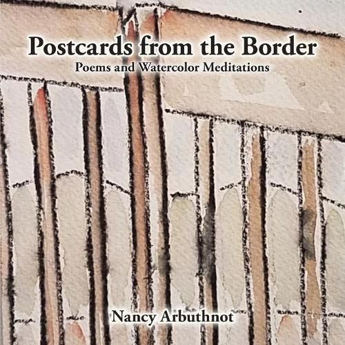 Cover image for Postcards from the Border: Poems and Watercolor Meditations