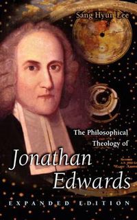 Cover image for The Philosophical Theology of Jonathan Edwards