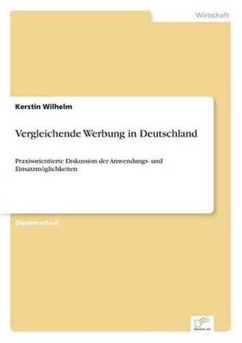 Cover image for Vergleichende Werbung in Deutschland: Praxisorientierte Diskussion der Anwendungs- und Einsatzmoeglichkeiten