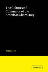 Cover image for The Culture and Commerce of the American Short Story