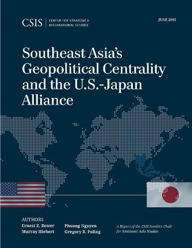 Southeast Asia's Geopolitical Centrality and the U.S.-Japan Alliance