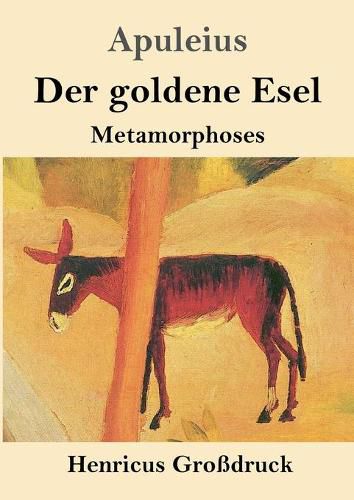 Der goldene Esel (Grossdruck): Metamorphoses