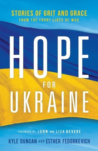 Cover image for Hope for Ukraine: Stories of Grit and Grace from the Front Lines of War