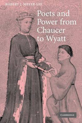 Poets and Power from Chaucer to Wyatt