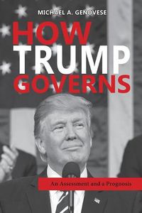 Cover image for How Trump Governs: An Assessment and a Prognosis