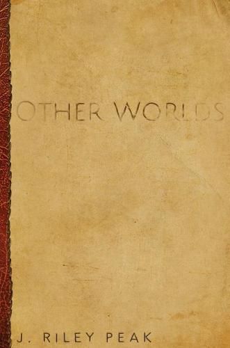 Other Worlds: and their stories