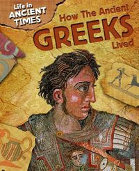 Cover image for How the Ancient Greeks Lived