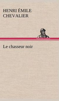 Cover image for Le chasseur noir