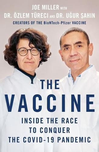 Cover image for The Vaccine: Inside the Race to Conquer the Covid-19 Pandemic
