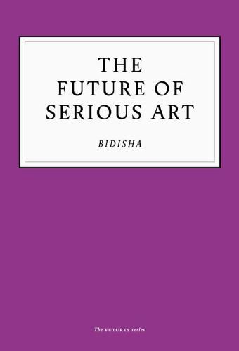 Cover image for The Future of Serious Art