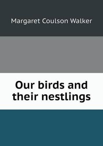 Cover image for Our birds and their nestlings