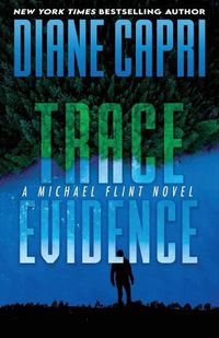 Cover image for Trace Evidence: A Michael Flint Novel