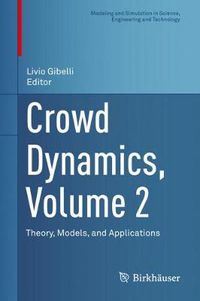 Cover image for Crowd Dynamics, Volume 2: Theory, Models, and Applications