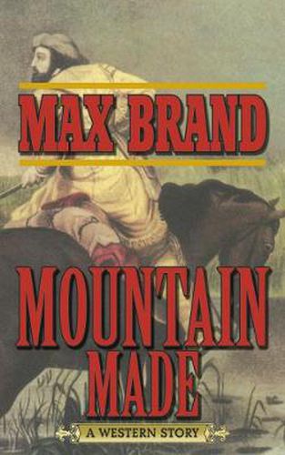 Cover image for Mountain Made: A Western Story
