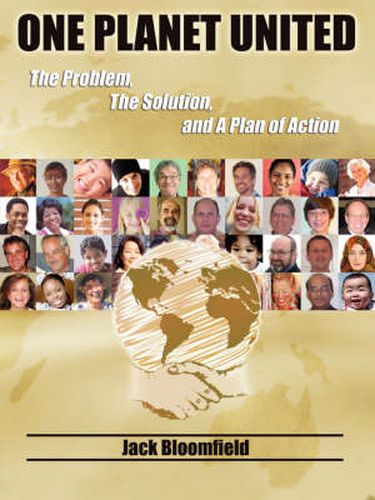 Cover image for One Planet United: The Problem, The Solution, and A Plan of Action