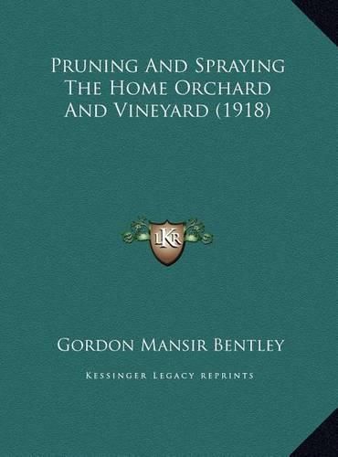 Cover image for Pruning and Spraying the Home Orchard and Vineyard (1918)