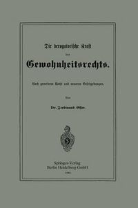 Cover image for Die Derogatorische Kraft Des Gewohnheitsrechts: Nach Gemeinem Recht Und Neueren Gesetzgebungen