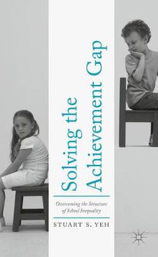 Cover image for Solving the Achievement Gap: Overcoming the Structure of School Inequality