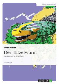 Cover image for Der Tatzelwurm: Das Ratseltier in den Alpen