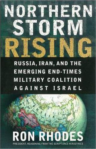 Cover image for Northern Storm Rising: Russia, Iran, and the Emerging End-Times Military Coalition Against Israel