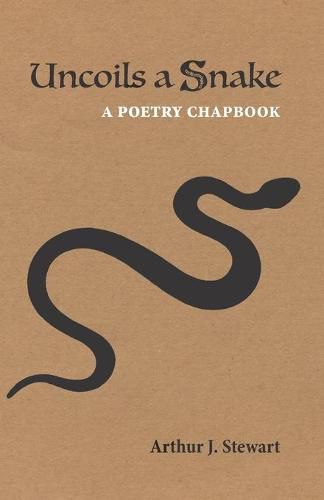 Cover image for Uncoils a Snake: A Poetry Chapbook