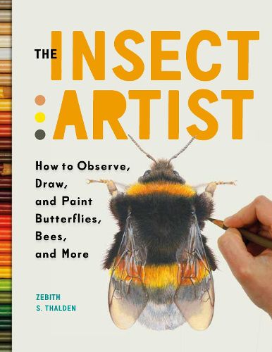 Cover image for The Butterfly Artist: How to Observe, Draw, and Paint the Fascinating World of Insects