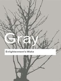 Cover image for Enlightenment's Wake: Politics and Culture at the Close of the Modern Age