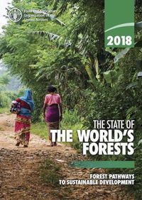 Cover image for The state of the world's forests 2018: forest pathways to sustainable development