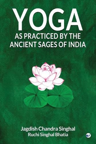 Cover image for Yoga As practiced by ancient sages of India