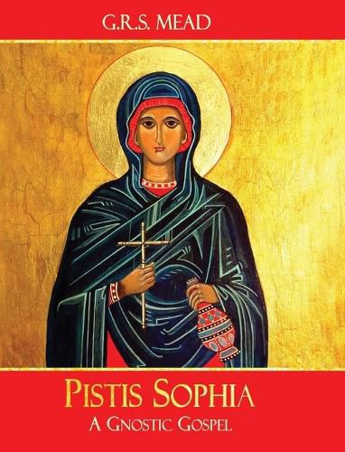 Cover image for Pistis Sophia: A Gnostic Gospel