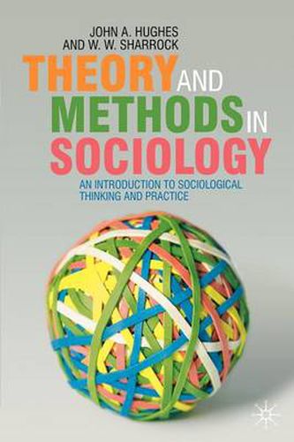 Cover image for Theory and Methods in Sociology: An Introduction to Sociological Thinking and Practice