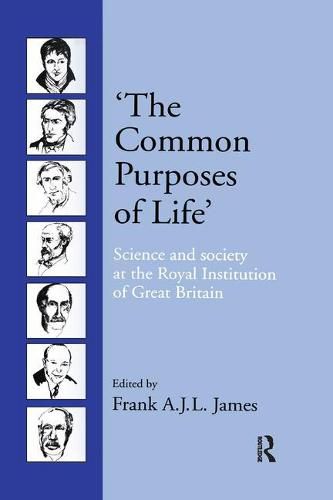 'The Common Purposes of Life': Science and society at the Royal Institution of Great Britain