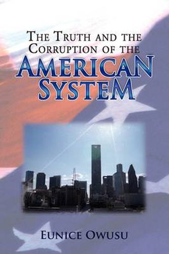 Cover image for The Truth and the Corruption of the American System