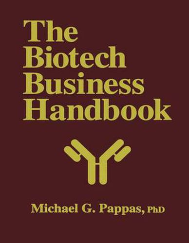 Cover image for The Biotech Business Handbook: How to Organize and Operate a Biotechnology Business, Including the Most Promising Applications for the 1990s