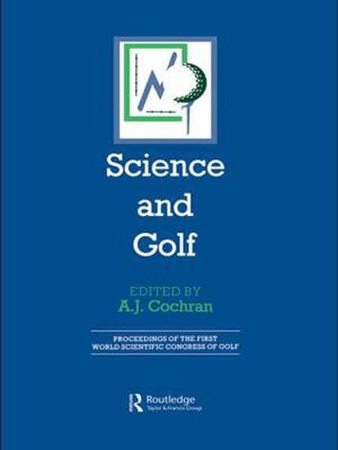 Cover image for Science and Golf (Routledge Revivals): Proceedings of the First World Scientific Congress of Golf