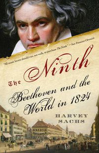 Cover image for The Ninth: Beethoven and the World in 1824