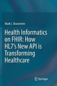 Cover image for Health Informatics on FHIR: How HL7's New API is Transforming Healthcare