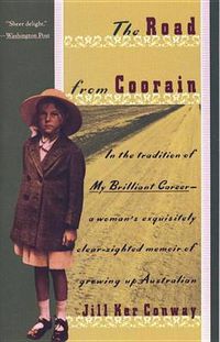 Cover image for The Road from Coorain: A Woman's Exquisitely Clear-Sighted Memoir of Growing Up Australian