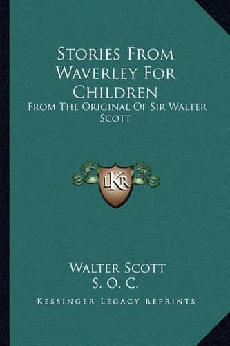 Cover image for Stories from Waverley for Children: From the Original of Sir Walter Scott