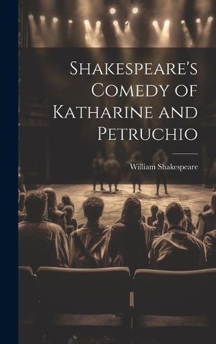 Cover image for Shakespeare's Comedy of Katharine and Petruchio