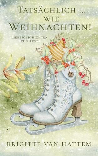 Cover image for Tatsachlich ... wie Weihnachten: Liebesgeschichten zum Fest