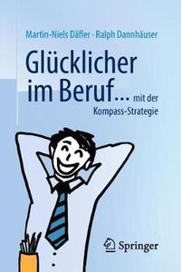 Cover image for Glucklicher Im Beruf ...: ... Mit Der Kompass-Strategie