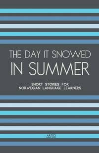 Cover image for The Day It Snowed In Summer